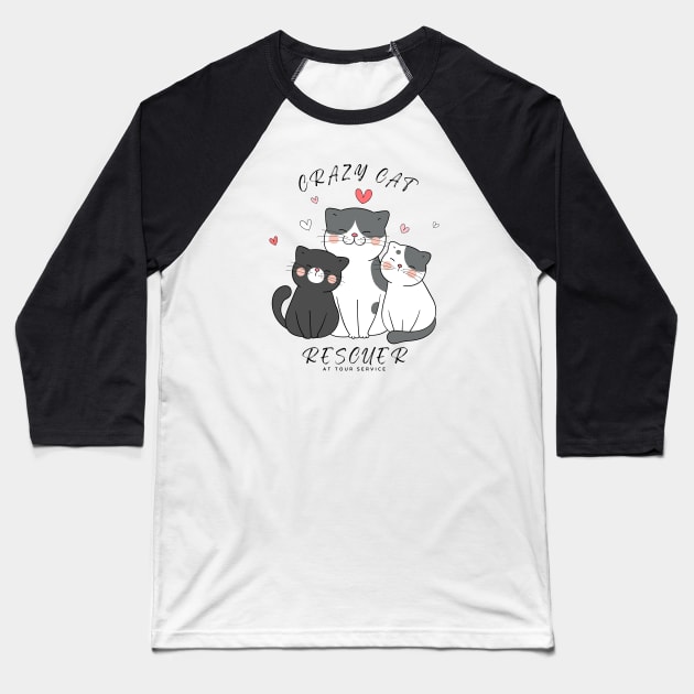 Crazy Cat Rescuer At Your Service Baseball T-Shirt by ChasingTees